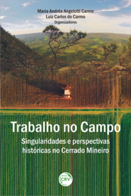 Trabalho no campo: singularidades e perspectivas históricas no Cerrado Mineiro