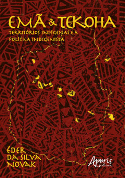 Emã e tekoha: territórios indígenas e a política indigenista