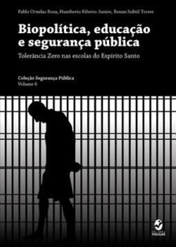 Biopolítica, educação e segurança pública: tolerância zero nas escolas do Espírito Santo