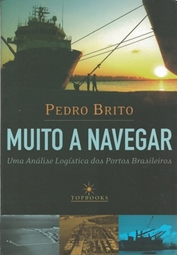 MUITO A NAVEGAR - UMA ANÁLISE LOGÍSTICA DOS PORTOS BRASILEIROS