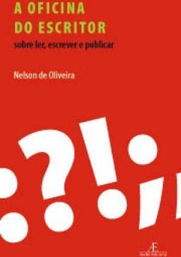 A Oficina do escritor:sobre ler ,escrever e publicar