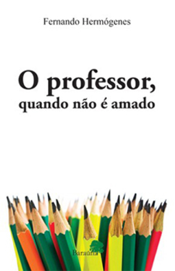O professor, quando não é amado