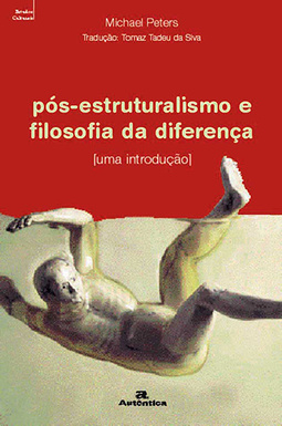Pós-estruturalismo e filosofia da diferença: Uma introdução