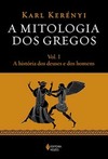 A mitologia dos gregos: a história dos deuses e dos homens