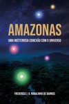 Amazonas: uma misteriosa conexão com o universo