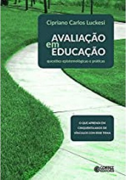 Avaliação em educação: Questões epistemológicas e práticas