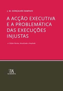 A acção executiva e a problemática das execuções injustas