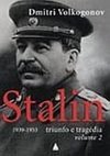 Stalin: Triunfo e Tragédia 1939-1953 - vol. 2