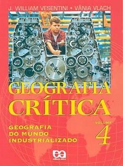 Geografia Crítica: Geografia do Mundo... - 8 série - 1 grau