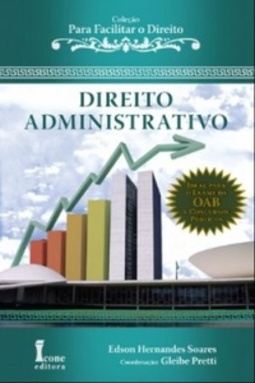 DIREITO ADMINISTRATIVO (Para Facilitar o Direito)