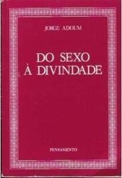 Do Sexo À Divindade