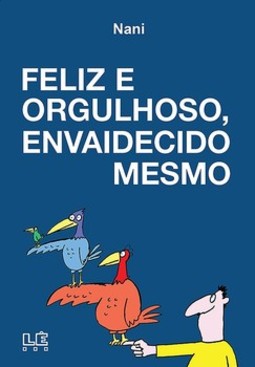 Feliz e orgulhoso, envaidecido mesmo