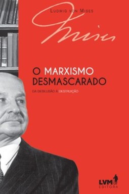 O marxismo desmascarado: da desilusão à destruição