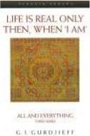 LIFE IS REAL ONLY THEN, WHEN "I AM"