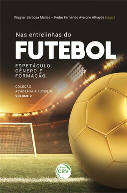 Nas entrelinhas do futebol: espetáculo, gênero e formação