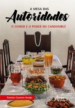 A mesa das autoridades: o comer e o poder no Candomblé