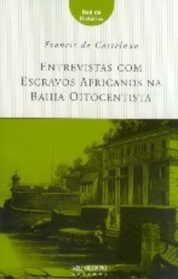 Entrevistas com Escravos Africanos na Bahia Oitocentista