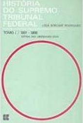 História do Supremo Tribunal Federal 1891-1989 - vol. 1