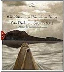 São Paulo nos Primeiros Anos 1554-1601: São Paulo no Século XVI