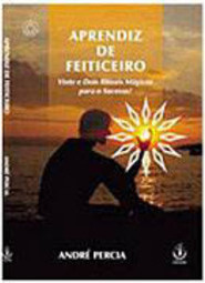 Aprendiz de Feiticeiro: Vinte e Dois Rituais Mágicos para o Sucesso
