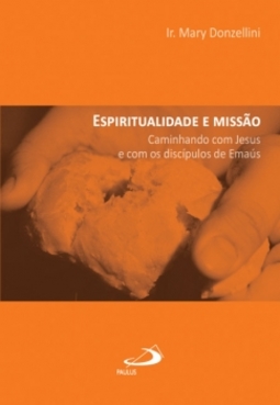 Espiritualidade e missão: caminhando com Jesus e com os discípulos de Emaús