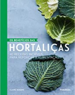 Os benefícios das hortaliças