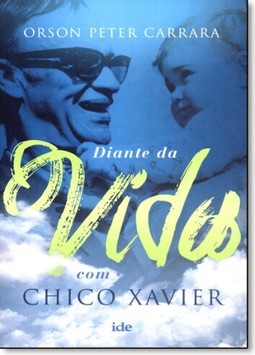 Diante Da Vida Com Chico Xavier