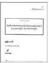 Os Fundamentos da Lógica Aplicada à Recuperação da Informação