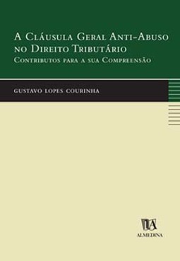 A cláusula geral anti-abuso no direito tributário: contributos para a sua compreensão
