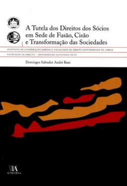 A tutela dos direitos dos sócios em sede de fusão, cisão e transformação das sociedades
