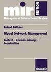 Global Network Management: Context -- Decision-Making -- Coordination