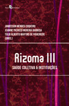 Rizoma III: saúde coletiva & instituições
