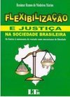 Flexibilização e Justiça na Sociedade Brasileira