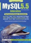 MySQL 5.5 interativo: guia essencial de orientação e desenvolvimento