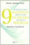 9 Passos para Reverter ou Prevenir o Câncer e Outras Doenças