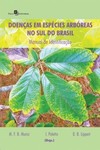 Doenças em espécies arbóreas no sul do Brasil: manual de identificação