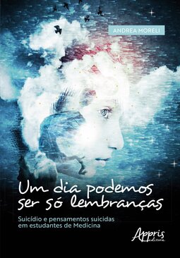 Um dia podemos ser só lembranças: suicídio e pensamentos suicidas em estudantes de medicina