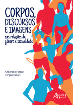 Corpos, discursos e imagens nas relações de gênero e sexualidade