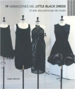 19 VARIACIONES DEL LITTLE BLACK DRESS: AL ARTE DEL PATRONAJE DE MODA