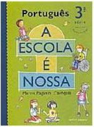 Escola é Nossa: Português - 3 Série - 1 Grau