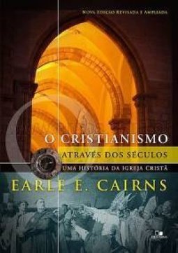 O Cristianismo Através dos Séculos