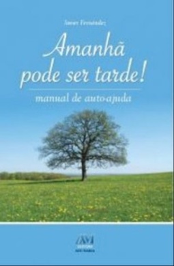 Amanhã pode ser tarde!