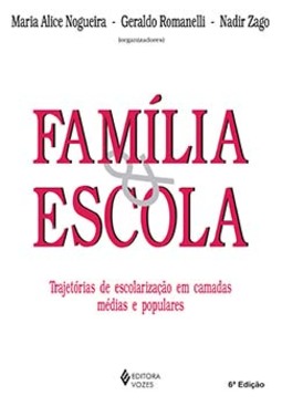 Família e escola: trajetórias de escolarização em camadas médias e populares