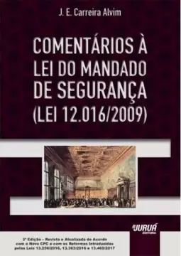 Comentários à lei do mandado de segurança (Lei 12.016/2009)