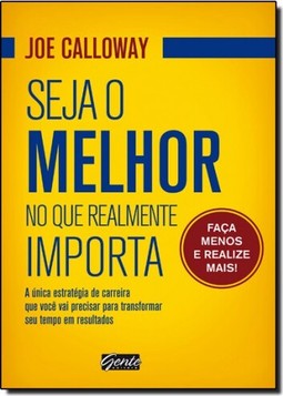 Seja O Melhor No Que Realmente Importa: