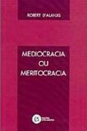 Mediocracia ou Meritocracia