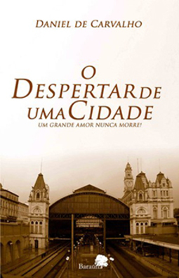 O despertar de uma cidade: Um grande amor nunca morre!