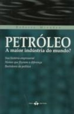 Petróleo: a Maior Indústria do Mundo?