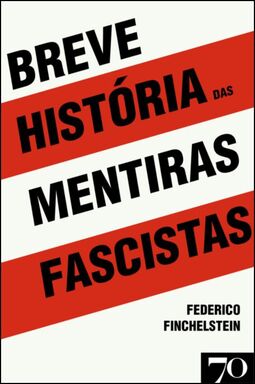 Breve história das mentiras fascistas