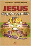 Jesus: Milagreiro e Exorcista